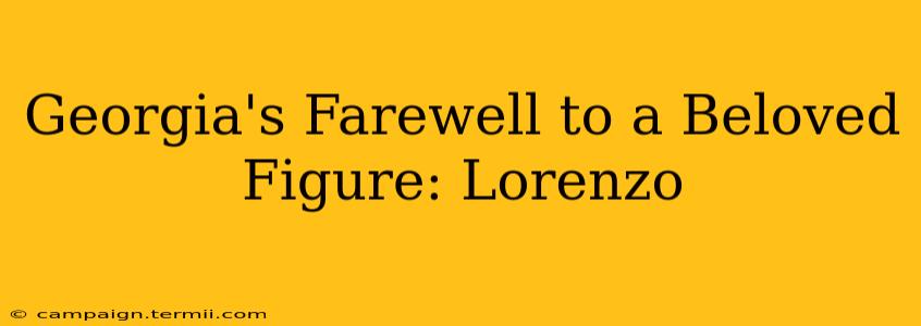 Georgia's Farewell to a Beloved Figure: Lorenzo