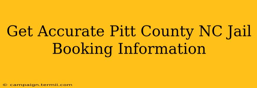 Get Accurate Pitt County NC Jail Booking Information