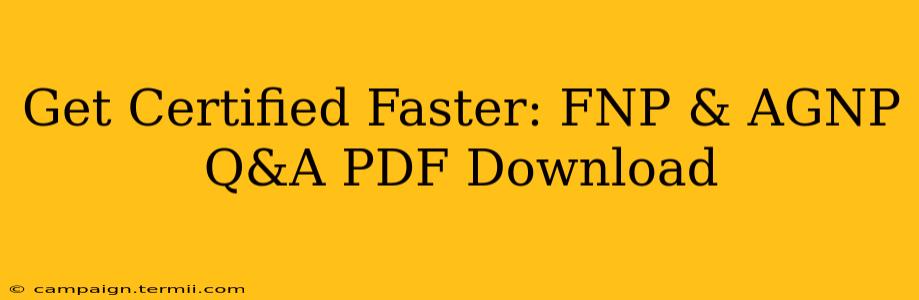 Get Certified Faster: FNP & AGNP Q&A PDF Download