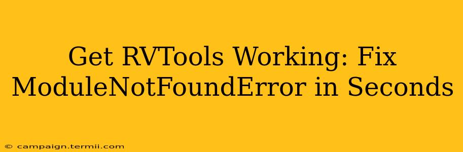 Get RVTools Working: Fix ModuleNotFoundError in Seconds