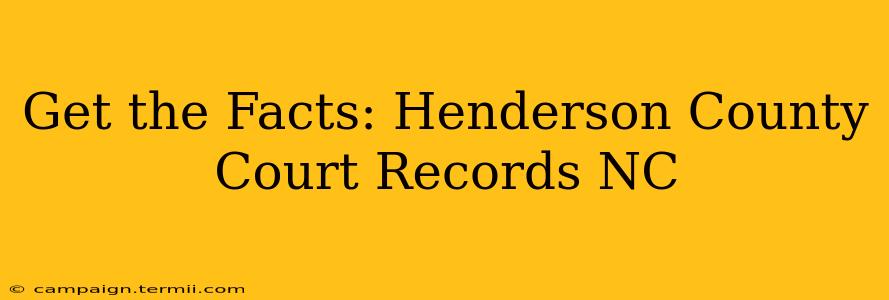 Get the Facts: Henderson County Court Records NC