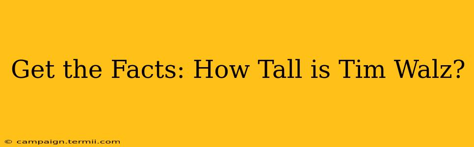 Get the Facts: How Tall is Tim Walz?