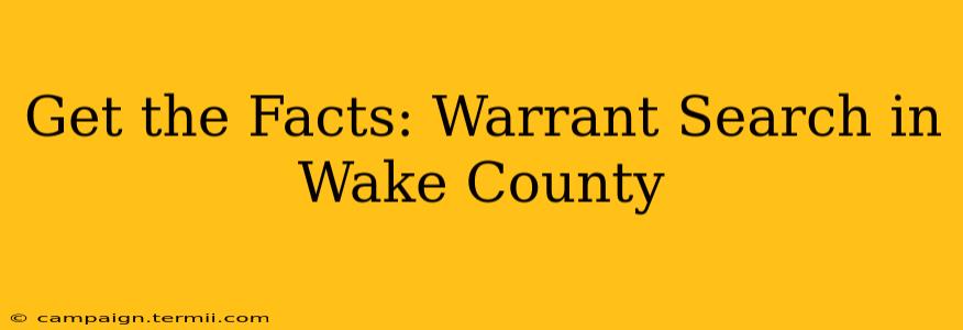 Get the Facts: Warrant Search in Wake County