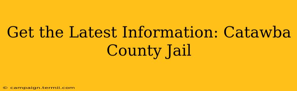 Get the Latest Information: Catawba County Jail