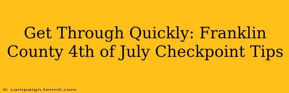 Get Through Quickly: Franklin County 4th of July Checkpoint Tips