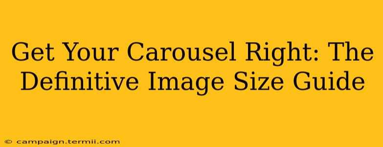 Get Your Carousel Right: The Definitive Image Size Guide