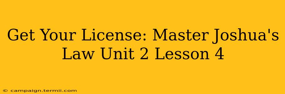 Get Your License: Master Joshua's Law Unit 2 Lesson 4