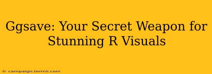 Ggsave: Your Secret Weapon for Stunning R Visuals