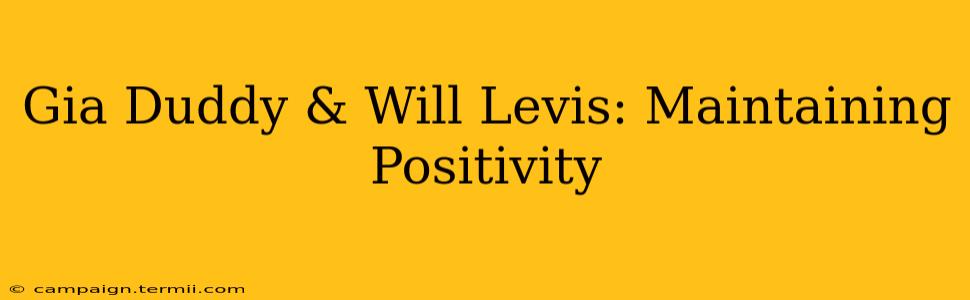 Gia Duddy & Will Levis: Maintaining Positivity