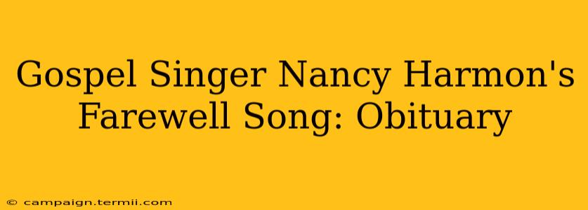 Gospel Singer Nancy Harmon's Farewell Song: Obituary