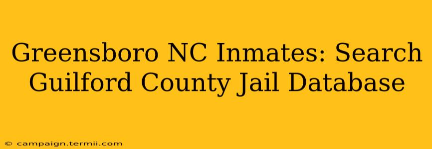 Greensboro NC Inmates: Search Guilford County Jail Database