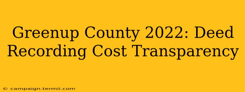 Greenup County 2022: Deed Recording Cost Transparency