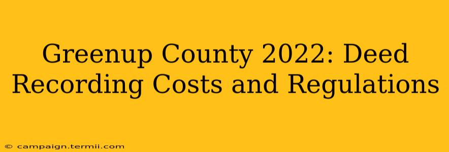 Greenup County 2022: Deed Recording Costs and Regulations