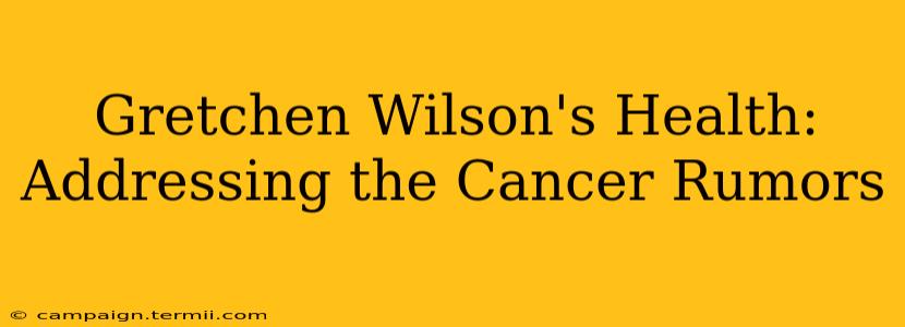 Gretchen Wilson's Health: Addressing the Cancer Rumors