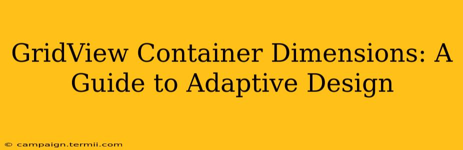 GridView Container Dimensions: A Guide to Adaptive Design