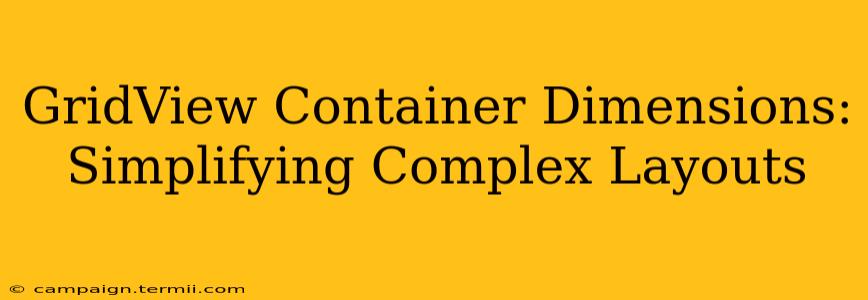 GridView Container Dimensions: Simplifying Complex Layouts