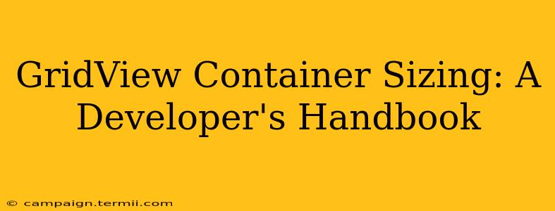 GridView Container Sizing: A Developer's Handbook