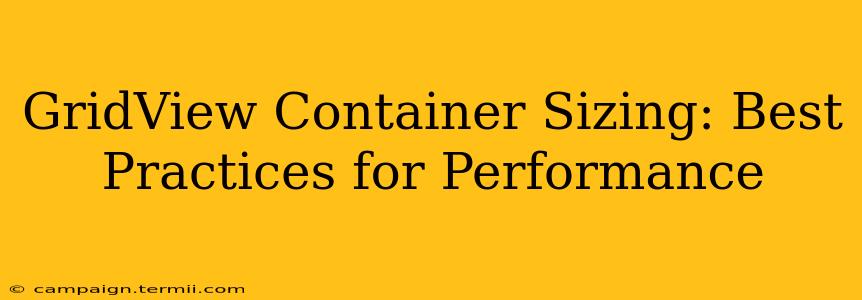 GridView Container Sizing: Best Practices for Performance