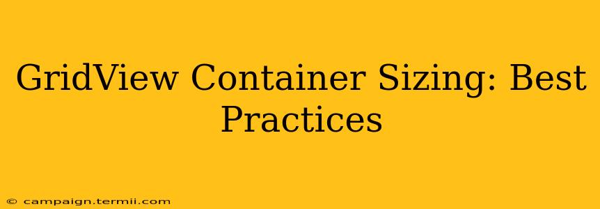 GridView Container Sizing: Best Practices