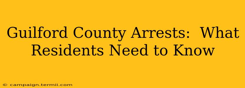 Guilford County Arrests:  What Residents Need to Know