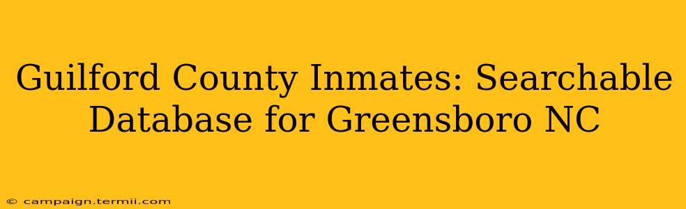 Guilford County Inmates: Searchable Database for Greensboro NC