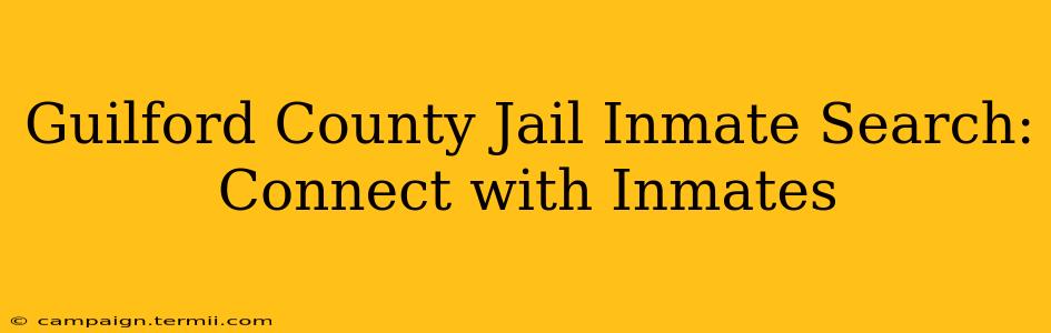 Guilford County Jail Inmate Search: Connect with Inmates