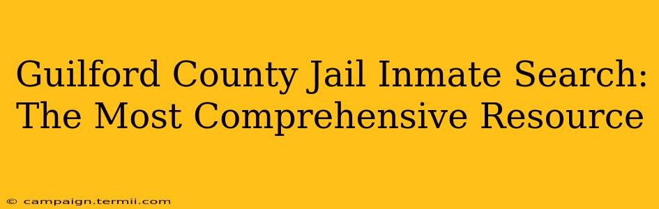 Guilford County Jail Inmate Search: The Most Comprehensive Resource