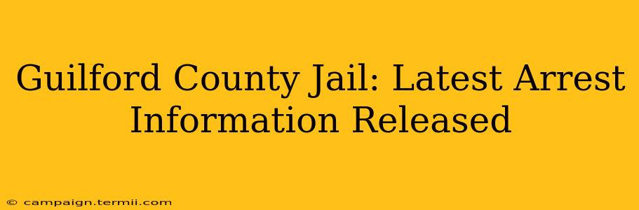 Guilford County Jail: Latest Arrest Information Released