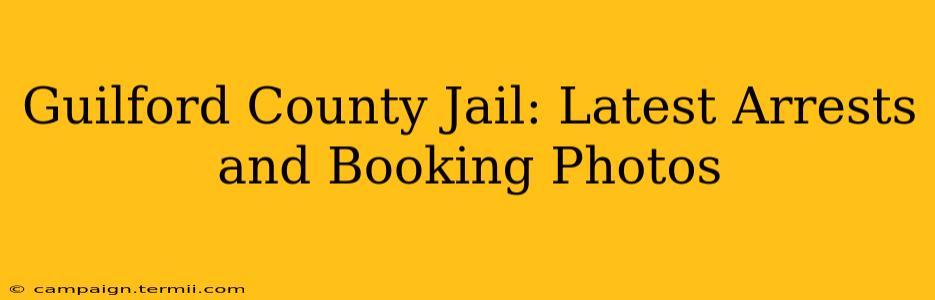 Guilford County Jail: Latest Arrests and Booking Photos