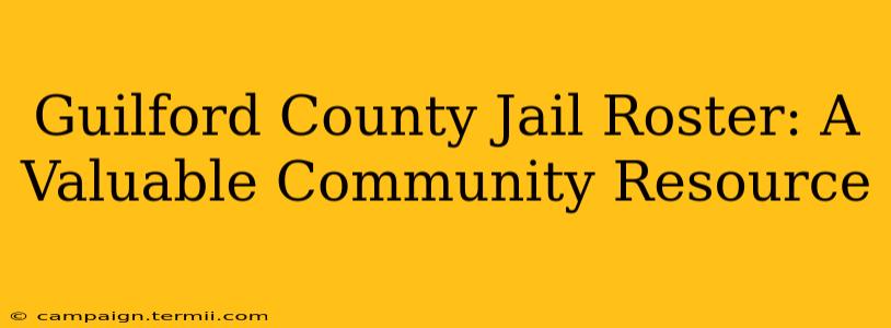 Guilford County Jail Roster: A Valuable Community Resource