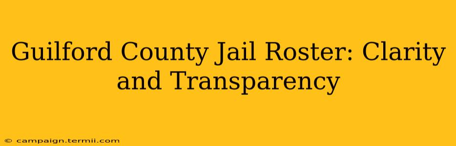 Guilford County Jail Roster: Clarity and Transparency