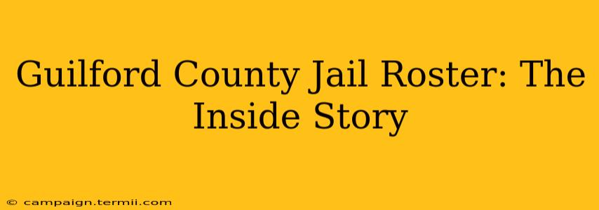 Guilford County Jail Roster: The Inside Story