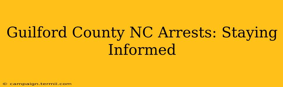 Guilford County NC Arrests: Staying Informed