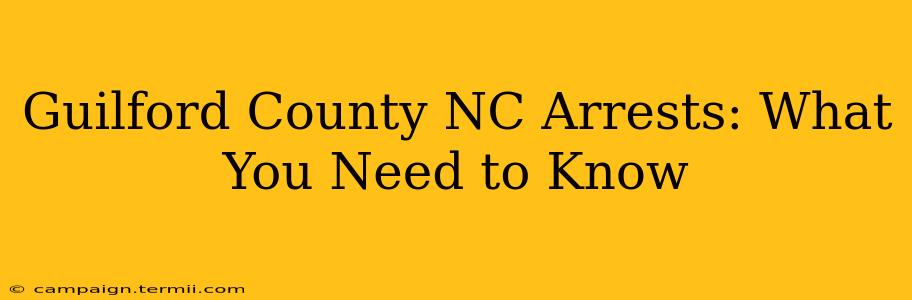 Guilford County NC Arrests: What You Need to Know