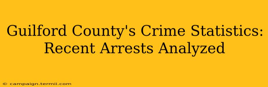 Guilford County's Crime Statistics: Recent Arrests Analyzed