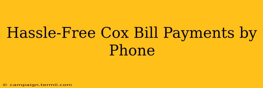 Hassle-Free Cox Bill Payments by Phone