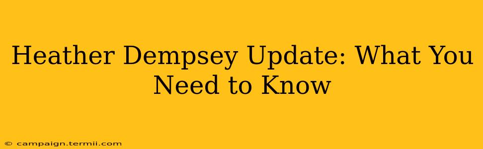 Heather Dempsey Update: What You Need to Know