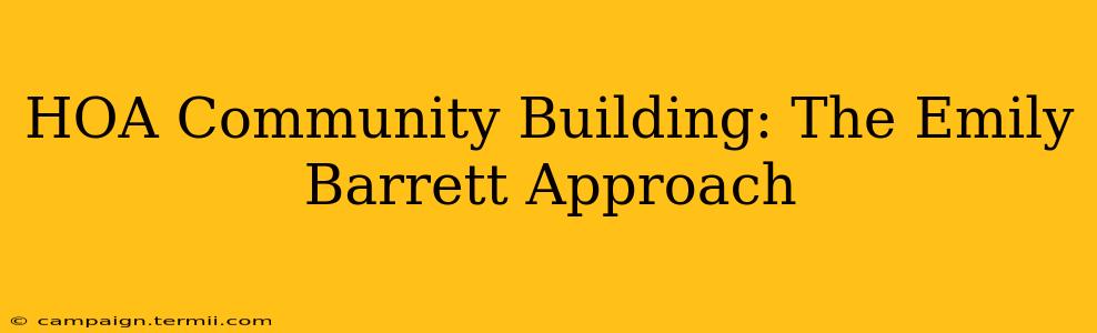 HOA Community Building: The Emily Barrett Approach