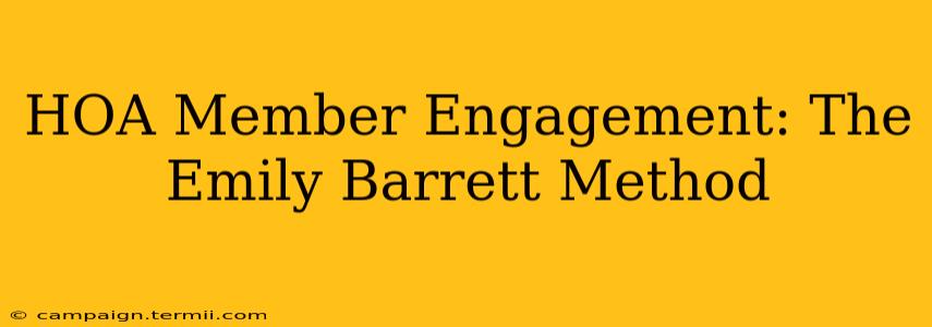 HOA Member Engagement: The Emily Barrett Method