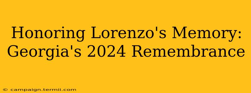 Honoring Lorenzo's Memory: Georgia's 2024 Remembrance