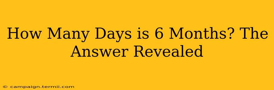 How Many Days is 6 Months? The Answer Revealed