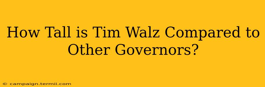 How Tall is Tim Walz Compared to Other Governors?