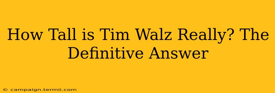 How Tall is Tim Walz Really? The Definitive Answer