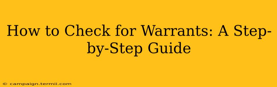 How to Check for Warrants: A Step-by-Step Guide