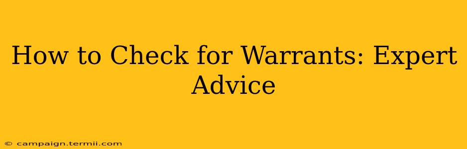 How to Check for Warrants: Expert Advice