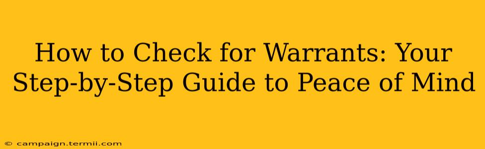 How to Check for Warrants: Your Step-by-Step Guide to Peace of Mind