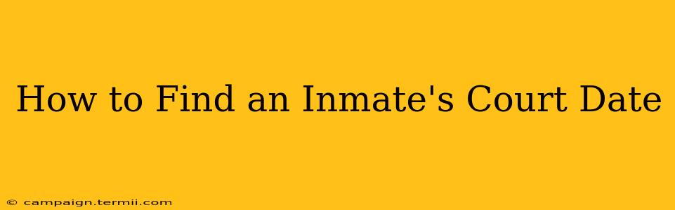 How to Find an Inmate's Court Date