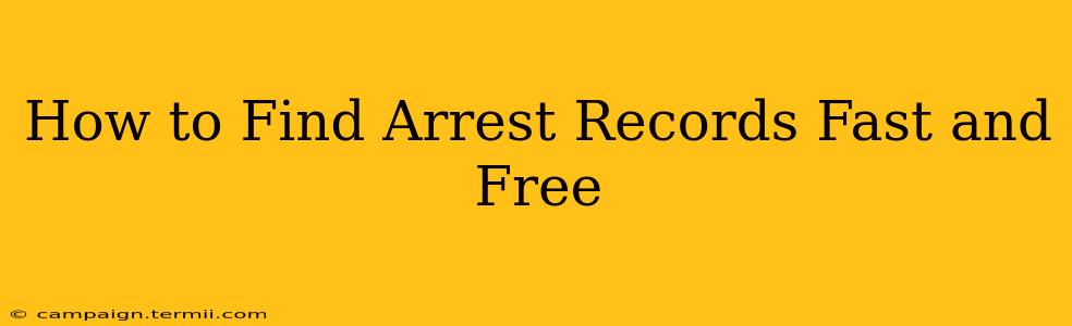 How to Find Arrest Records Fast and Free