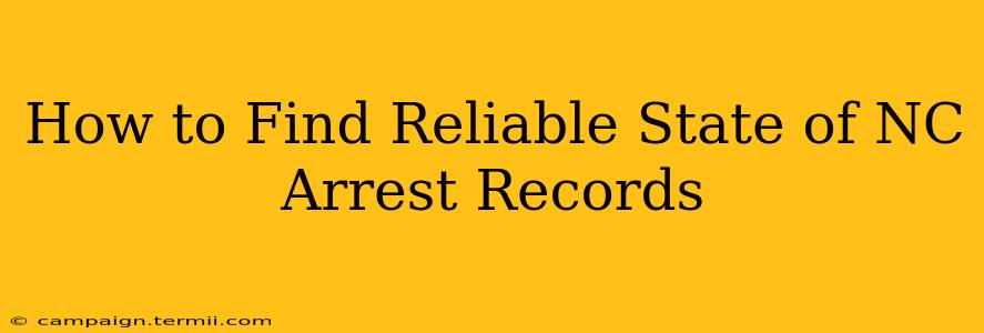 How to Find Reliable State of NC Arrest Records