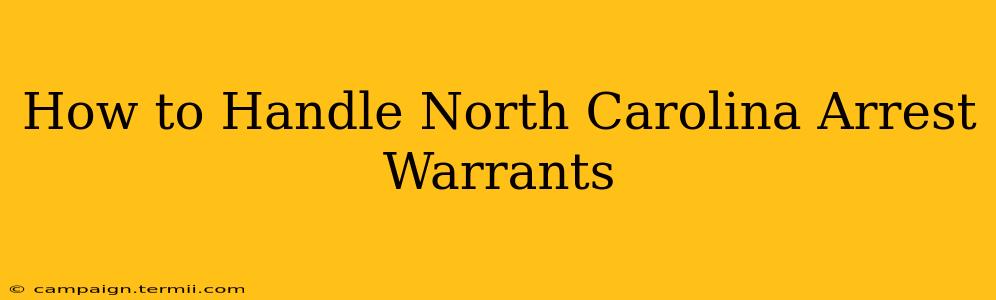 How to Handle North Carolina Arrest Warrants